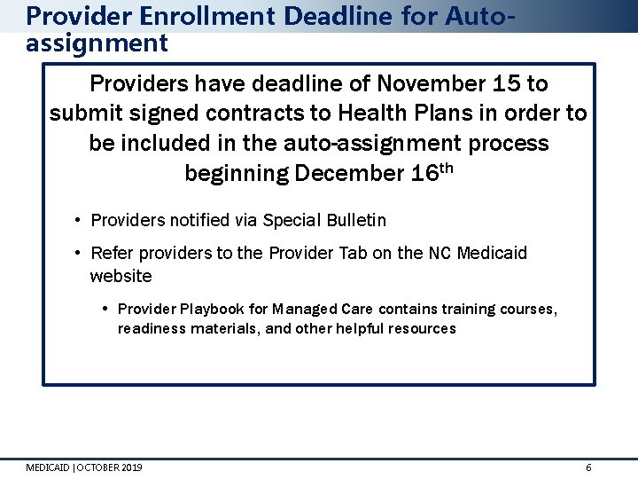 Provider Enrollment Deadline for Autoassignment Providers have deadline of November 15 to submit signed