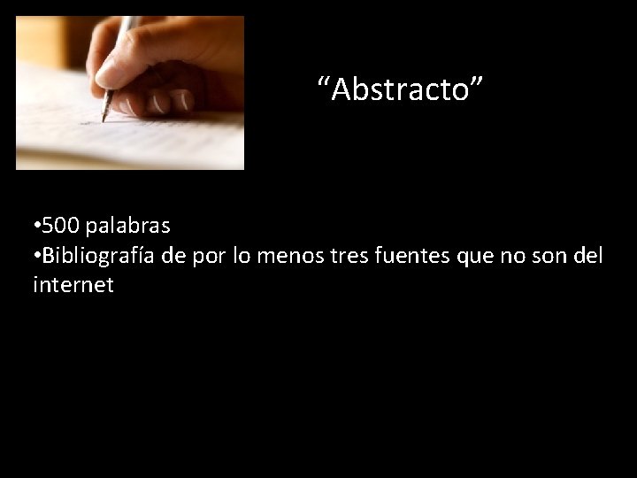 “Abstracto” • 500 palabras • Bibliografía de por lo menos tres fuentes que no