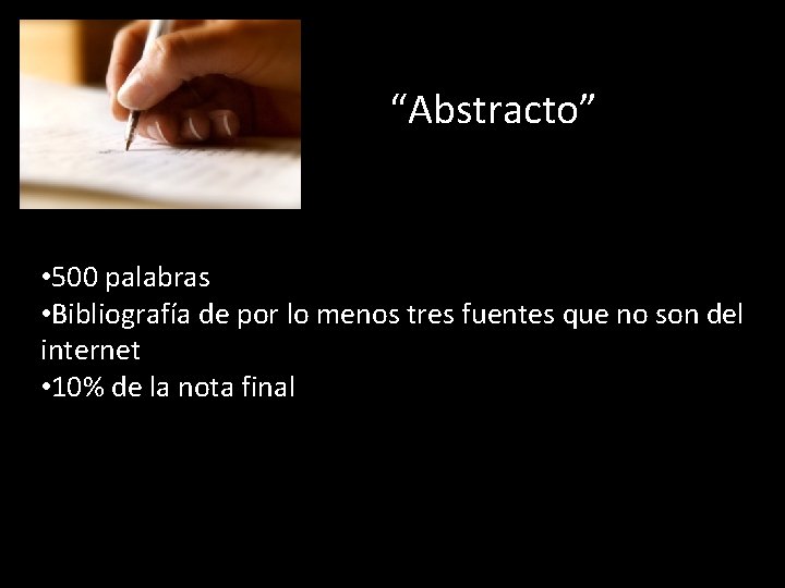 “Abstracto” • 500 palabras • Bibliografía de por lo menos tres fuentes que no