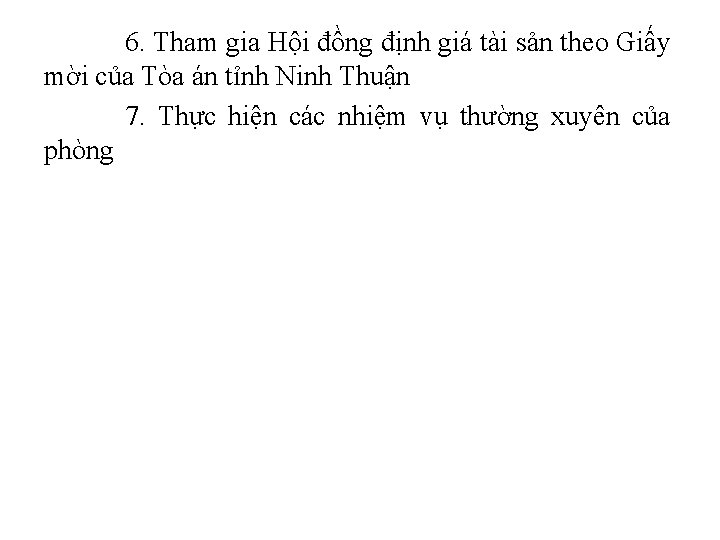 6. Tham gia Hội đồng định giá tài sản theo Giấy mời của Tòa