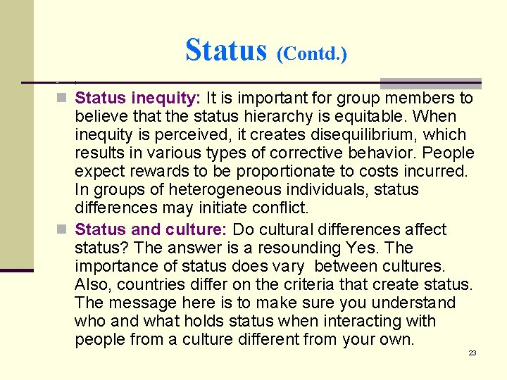 Status (Contd. ) n [ n Status inequity: It is important for group members