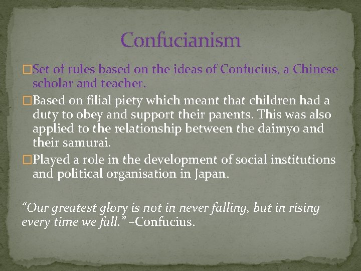 Confucianism �Set of rules based on the ideas of Confucius, a Chinese scholar and