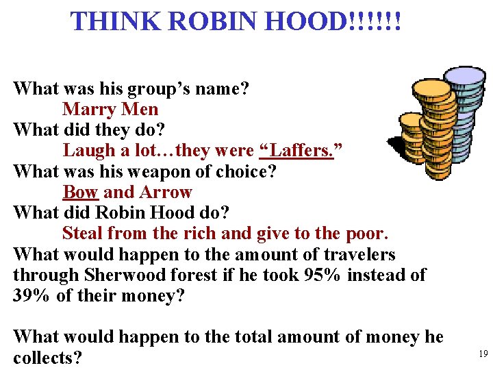 THINK ROBIN HOOD!!!!!! What was his group’s name? Marry Men What did they do?