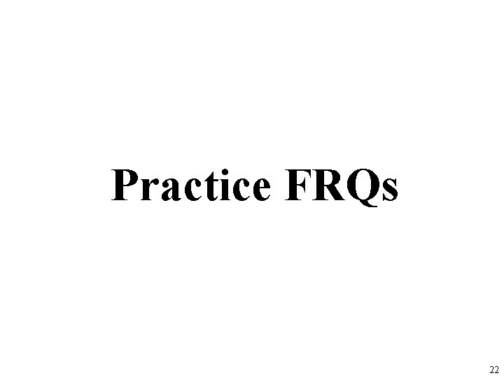 Practice FRQs 22 