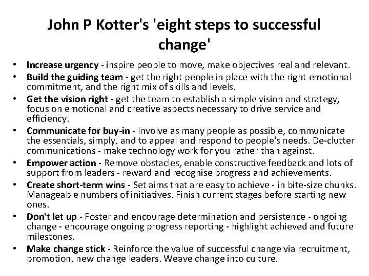 John P Kotter's 'eight steps to successful change' • Increase urgency - inspire people