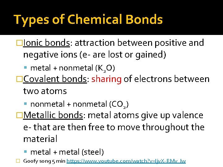 Types of Chemical Bonds �Ionic bonds: attraction between positive and negative ions (e- are