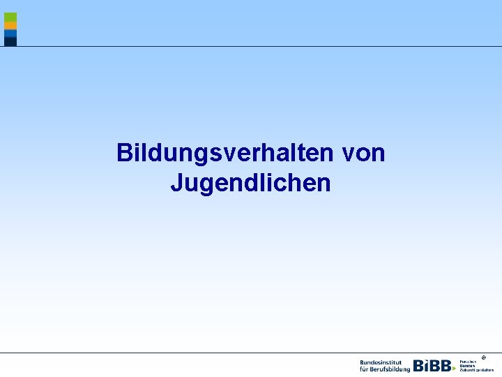 Bildungsverhalten von Jugendlichen ® 