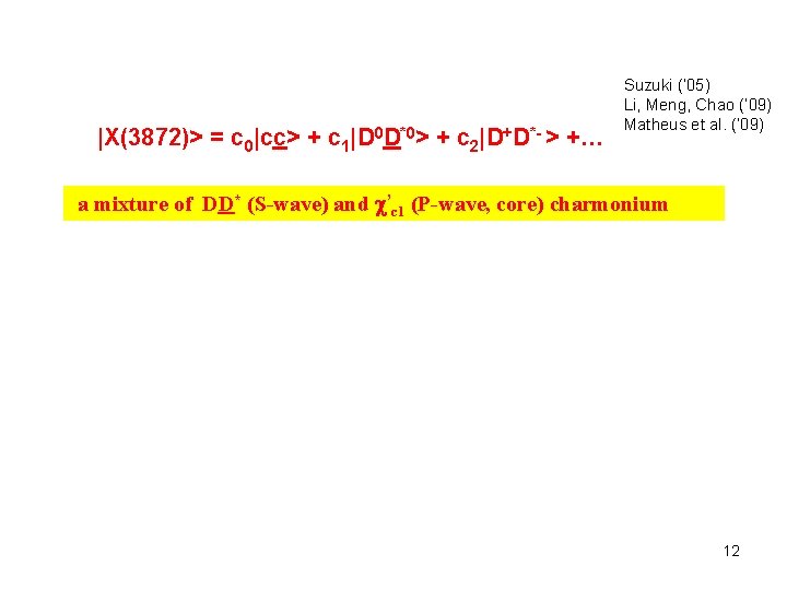 |X(3872)> = c 0|cc> + c 1|D 0 D*0> + c 2|D+D*- > +…