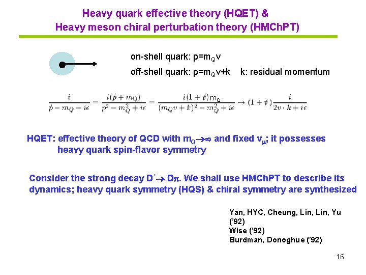 Heavy quark effective theory (HQET) & Heavy meson chiral perturbation theory (HMCh. PT) on-shell