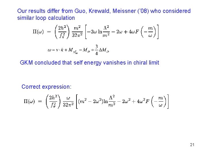 Our results differ from Guo, Krewald, Meissner (’ 08) who considered similar loop calculation