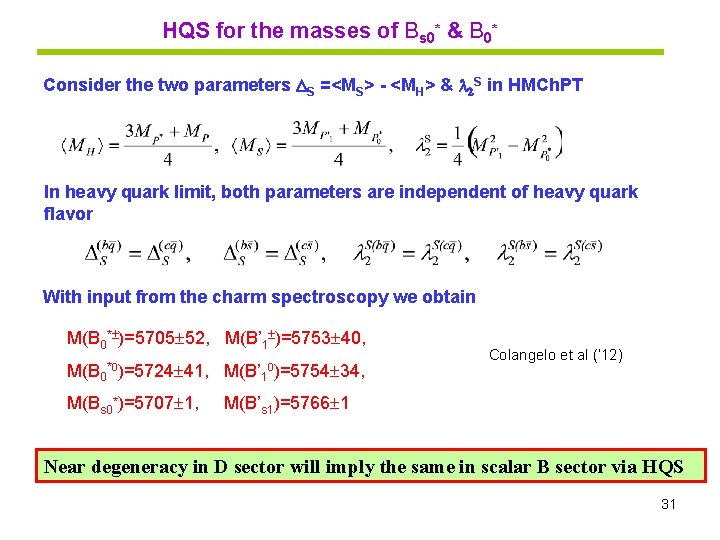 HQS for the masses of Bs 0* & B 0* Consider the two parameters