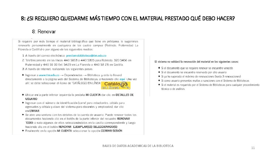 8: ¿SI REQUIERO QUEDARME MÁS TIEMPO CON EL MATERIAL PRESTADO QUÉ DEBO HACER? BASES