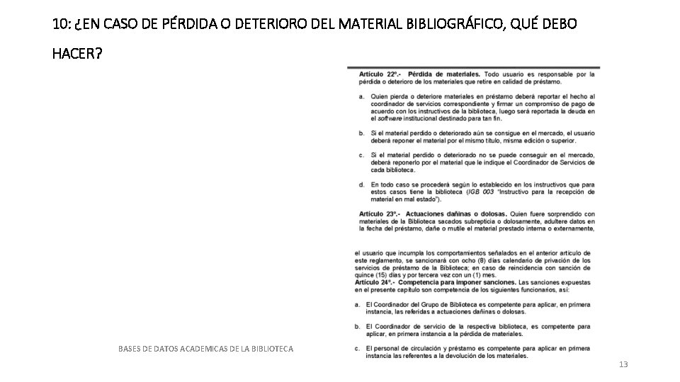 10: ¿EN CASO DE PÉRDIDA O DETERIORO DEL MATERIAL BIBLIOGRÁFICO, QUÉ DEBO HACER? BASES
