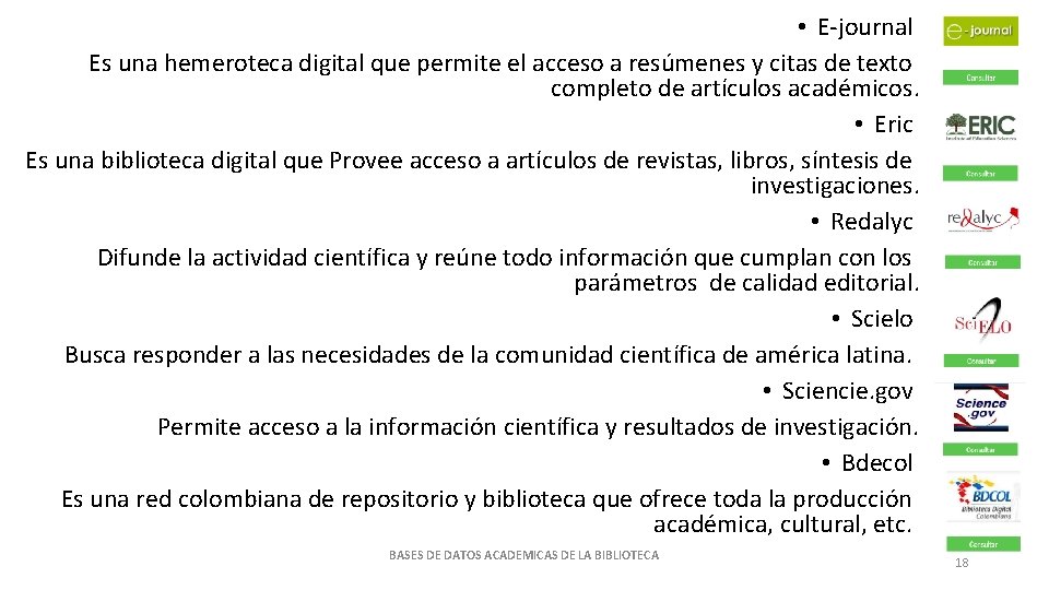  • E-journal Es una hemeroteca digital que permite el acceso a resúmenes y
