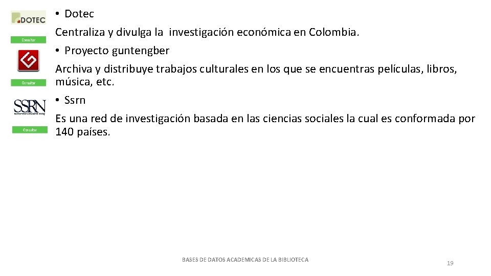  • Dotec Centraliza y divulga la investigación económica en Colombia. • Proyecto guntengber