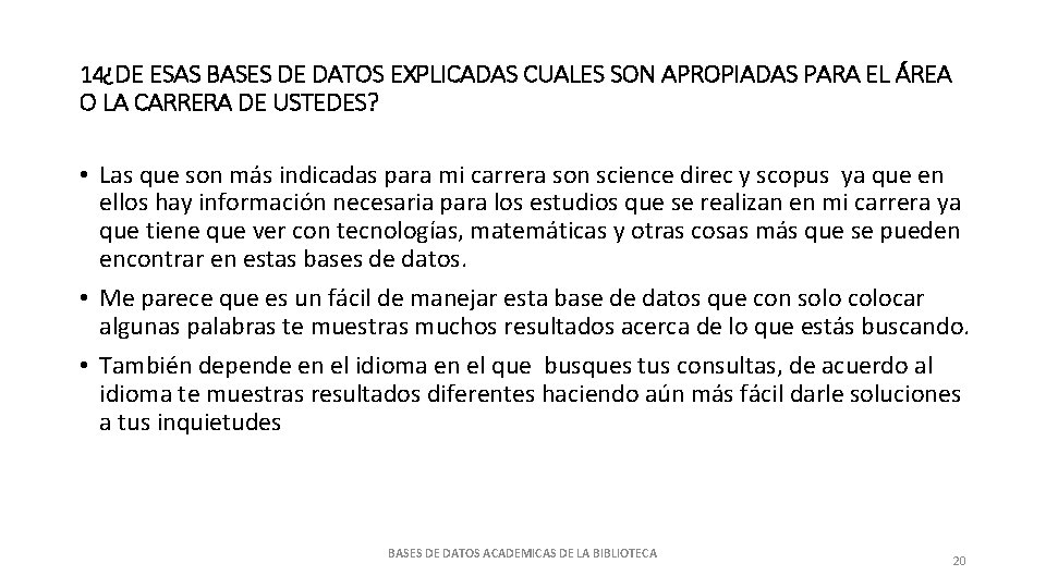 14¿DE ESAS BASES DE DATOS EXPLICADAS CUALES SON APROPIADAS PARA EL ÁREA O LA