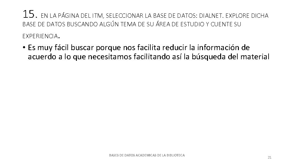 15. EN LA PÁGINA DEL ITM, SELECCIONAR LA BASE DE DATOS: DIALNET. EXPLORE DICHA