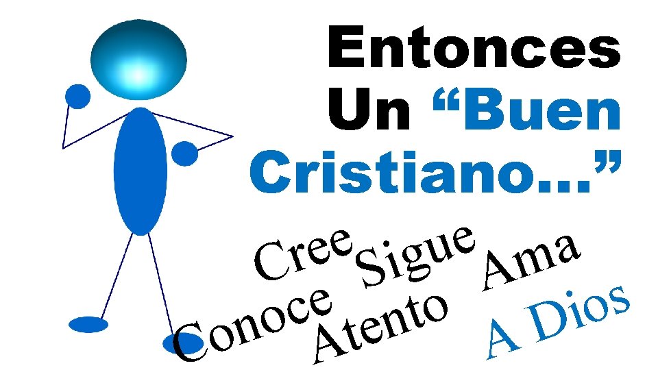 Entonces Un “Buen Cristiano…” e e a u e r g m i C