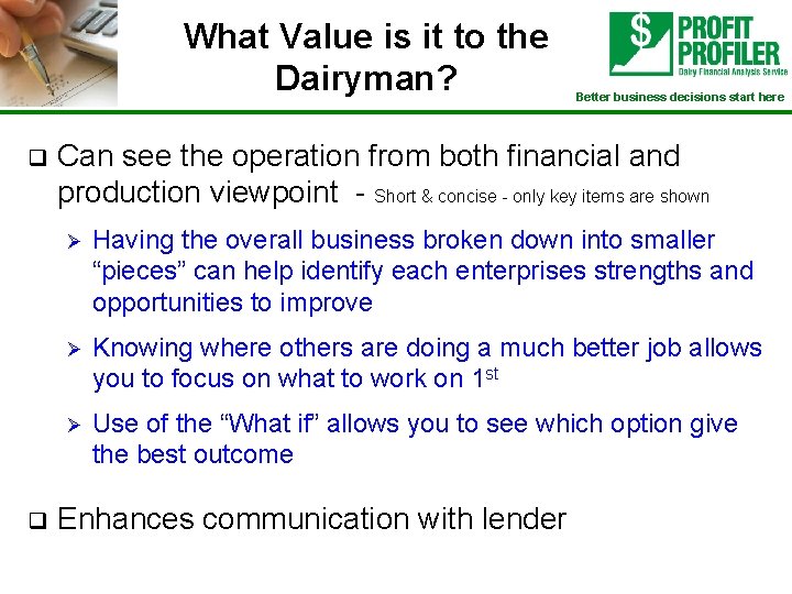 What Value is it to the Dairyman? q q Better business decisions start here