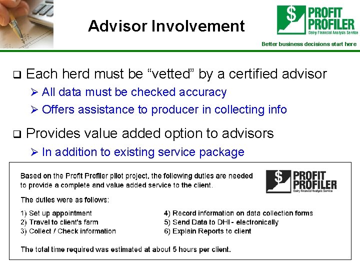 Advisor Involvement Better business decisions start here q Each herd must be “vetted” by