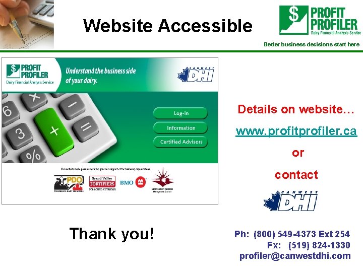 Website Accessible Better business decisions start here Details on website… www. profitprofiler. ca or