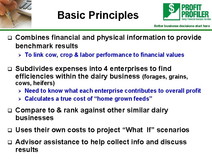 Basic Principles Better business decisions start here q Combines financial and physical information to