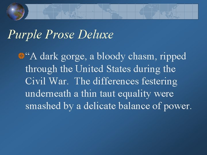 Purple Prose Deluxe “A dark gorge, a bloody chasm, ripped through the United States
