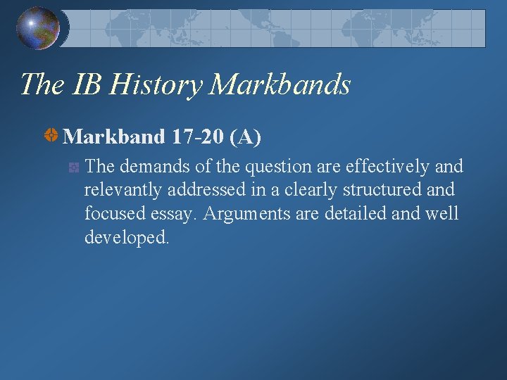 The IB History Markbands Markband 17 -20 (A) The demands of the question are