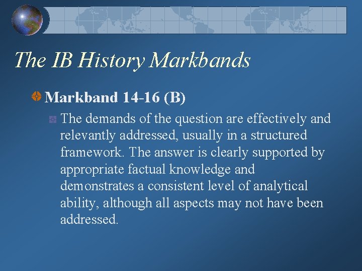 The IB History Markbands Markband 14 -16 (B) The demands of the question are