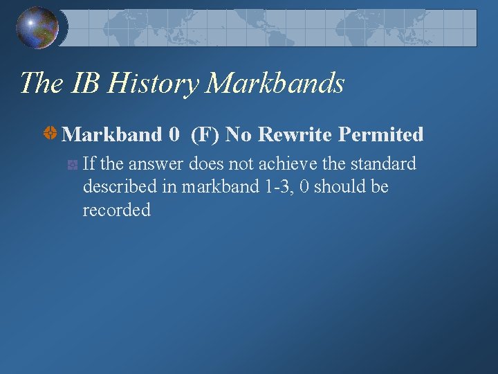 The IB History Markbands Markband 0 (F) No Rewrite Permited If the answer does