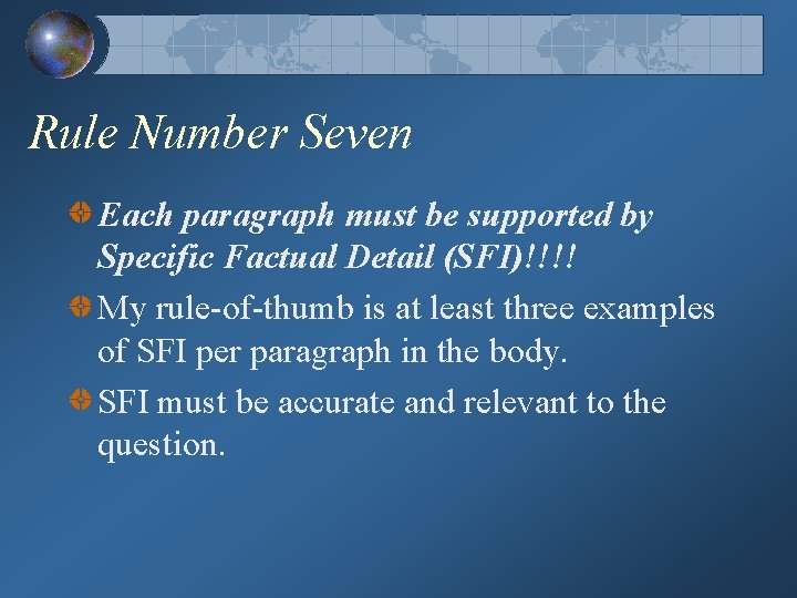 Rule Number Seven Each paragraph must be supported by Specific Factual Detail (SFI)!!!! My