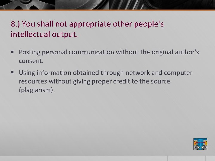 8. ) You shall not appropriate other people's intellectual output. § Posting personal communication