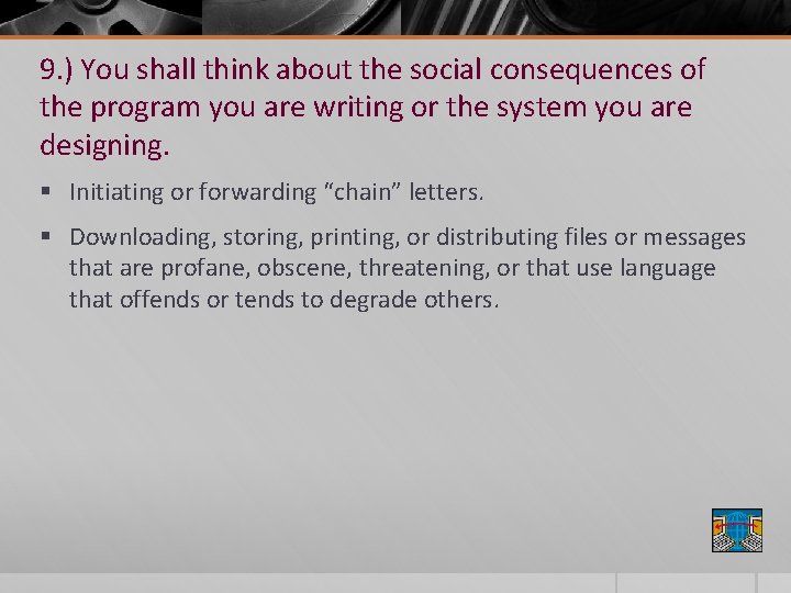 9. ) You shall think about the social consequences of the program you are