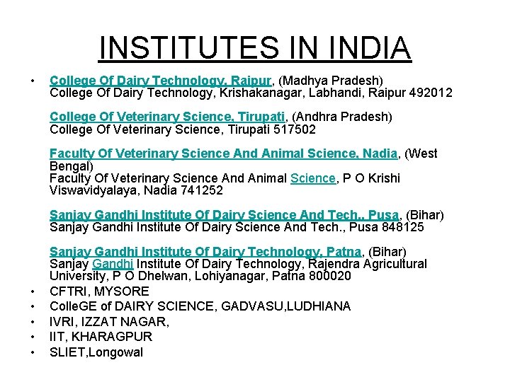 INSTITUTES IN INDIA • College Of Dairy Technology, Raipur, (Madhya Pradesh) College Of Dairy