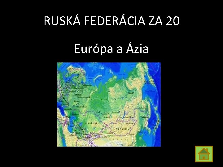 RUSKÁ FEDERÁCIA ZA 20 Európa a Ázia 