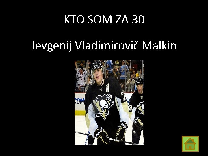 KTO SOM ZA 30 Jevgenij Vladimirovič Malkin 