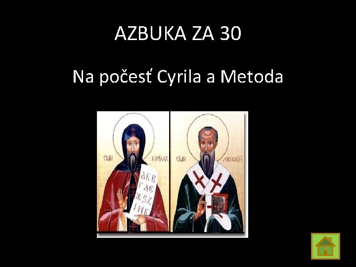 AZBUKA ZA 30 Na počesť Cyrila a Metoda 