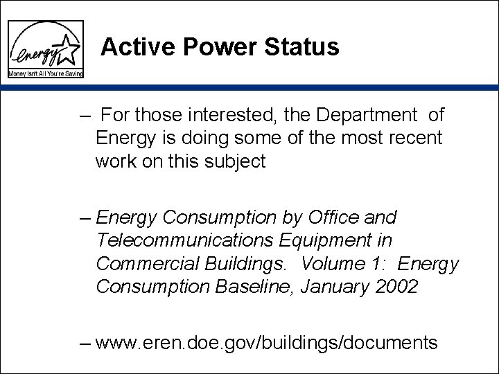 Active Power Status – For those interested, the Department of Energy is doing some Active Power Status – For those interested, the Department of Energy is doing some