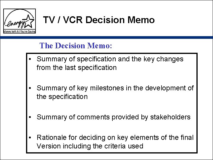 TV / VCR Decision Memo The Decision Memo: • Summary of specification and the TV / VCR Decision Memo The Decision Memo: • Summary of specification and the