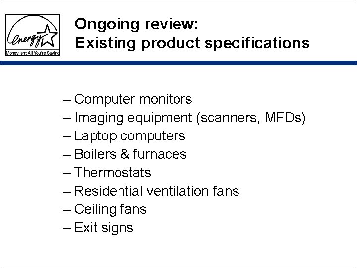 Ongoing review: Existing product specifications – Computer monitors – Imaging equipment (scanners, MFDs) – Ongoing review: Existing product specifications – Computer monitors – Imaging equipment (scanners, MFDs) –