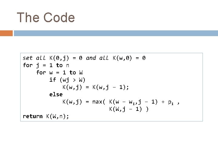 The Code set all K(0, j) = 0 and all K(w, 0) = 0