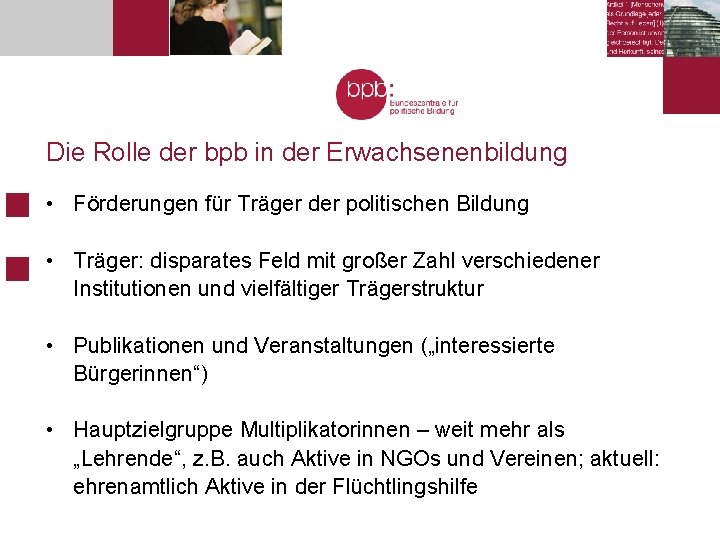 Die Rolle der bpb in der Erwachsenenbildung • Förderungen für Träger der politischen Bildung