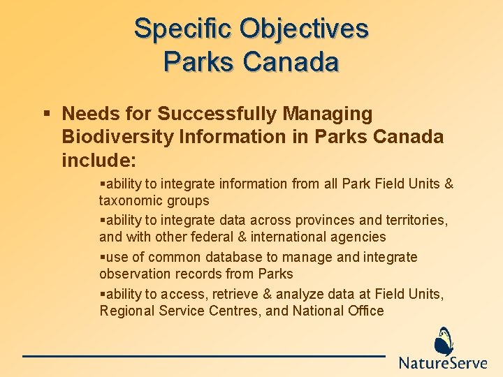 Specific Objectives Parks Canada § Needs for Successfully Managing Biodiversity Information in Parks Canada