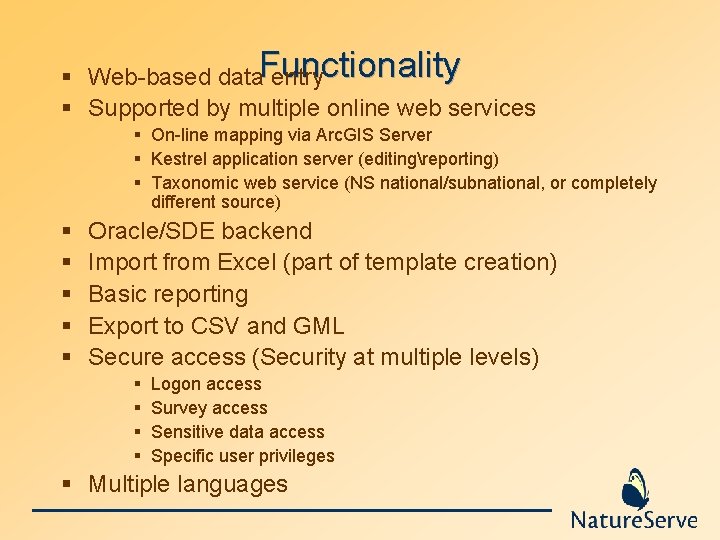 § Web-based data. Functionality entry § Supported by multiple online web services § On-line