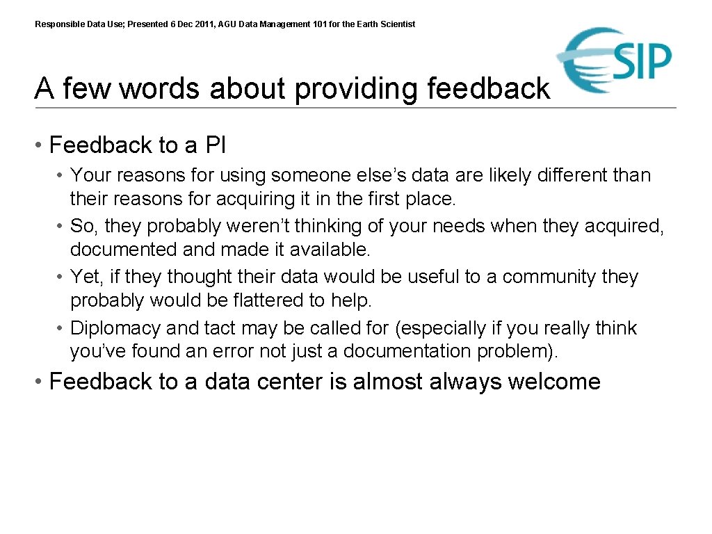 Responsible Data Use; Presented 6 Dec 2011, AGU Data Management 101 for the Earth