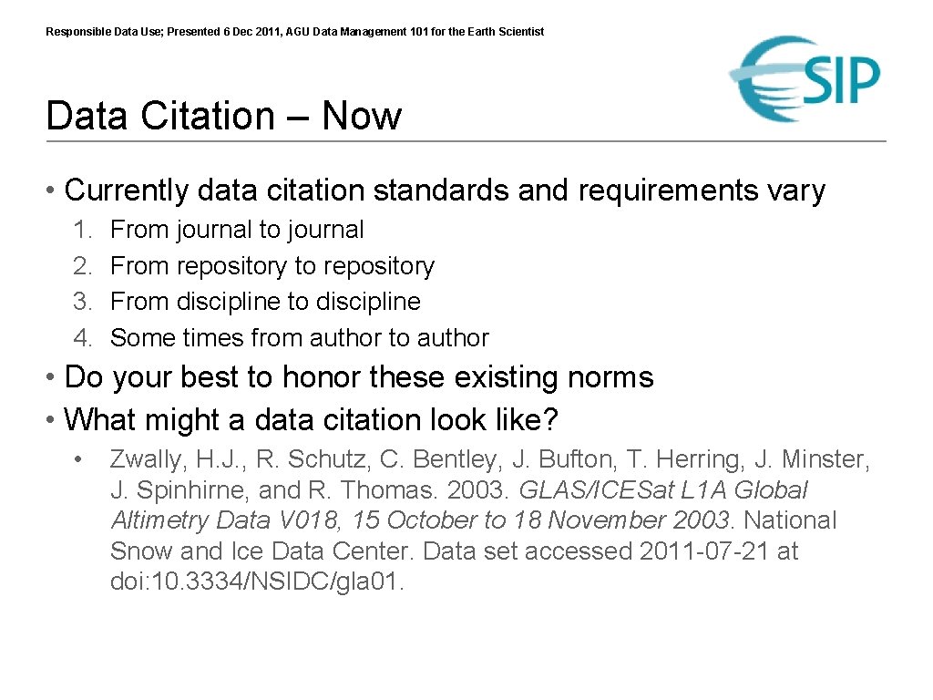 Responsible Data Use; Presented 6 Dec 2011, AGU Data Management 101 for the Earth