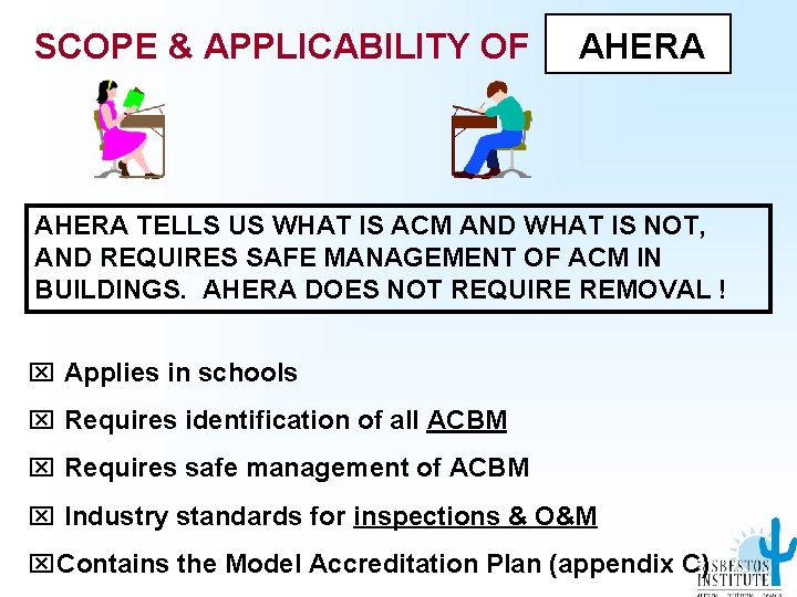 SCOPE & APPLICABILITY OF AHERA TELLS US WHAT IS ACM AND WHAT IS NOT,