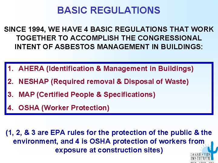 BASIC REGULATIONS SINCE 1994, WE HAVE 4 BASIC REGULATIONS THAT WORK TOGETHER TO ACCOMPLISH