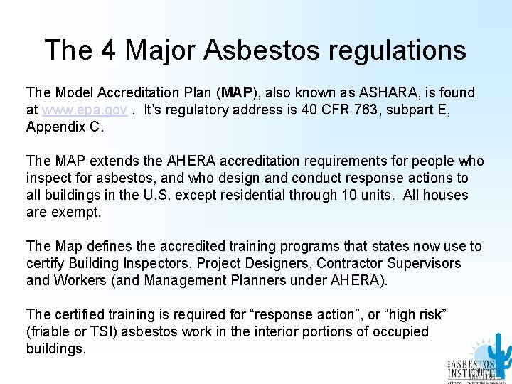 The 4 Major Asbestos regulations The Model Accreditation Plan (MAP), also known as ASHARA,