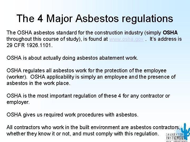 The 4 Major Asbestos regulations The OSHA asbestos standard for the construction industry (simply